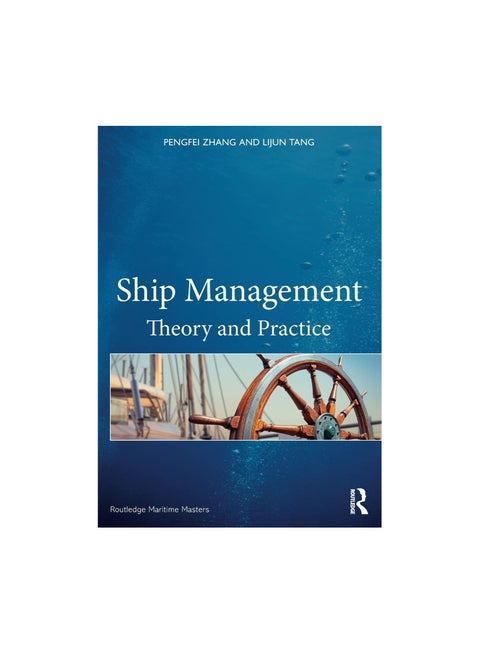 Ship Management: Theory and Practice (Routledge Maritime Masters) Paperback